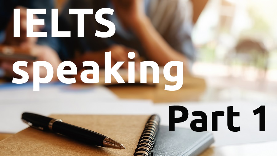 IELTS Speaking. Part 1